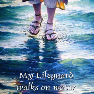 My Lifeguard walks on water