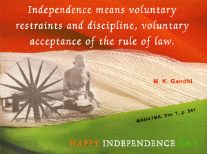 Independence means voluntary restraints and discipline, voluntary ...