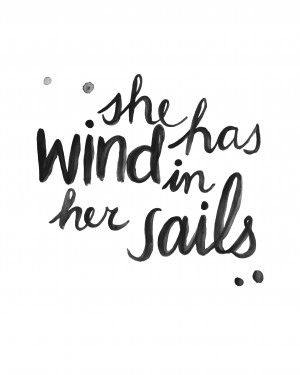... Inspirations Range / Inspirational Quote Print – Wind in Her Sails