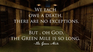 the Green Mile is so long.