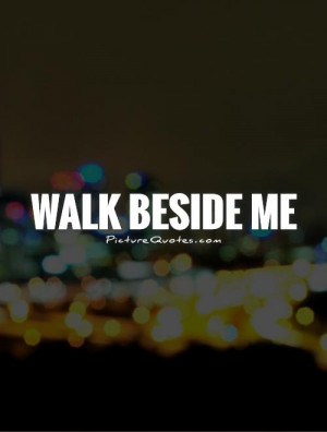 Together Quotes Walking Quotes