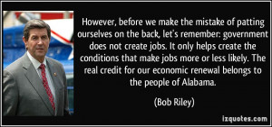 Government does not create jobs. It only helps create the conditions ...