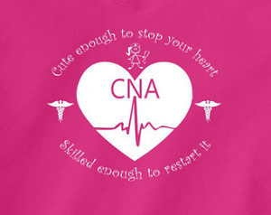 CNA Shirt Cute enough to stop your heart , skilled enough to restart ...