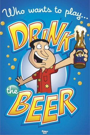 Family Guy - Quagmire Drink Beer Poster