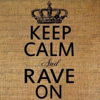 rave #keepcalm #quote #ravequote