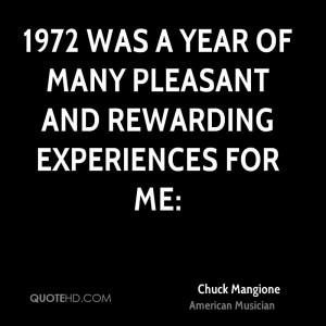 chuck mangione quotes 1972 was a year of many pleasant and rewarding ...