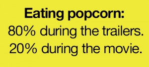 Eating popcorn!! (Hahaha funny quote)