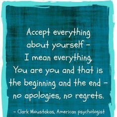 ... the beginning and the end - no apologies, no regrets.