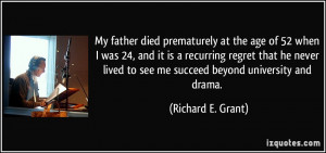 My father died prematurely at the age of 52 when I was 24, and it is a ...