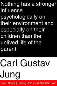 ... children than the unlived life of the parent. #quotations #quotes