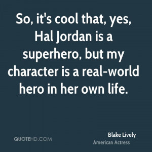 So, it's cool that, yes, Hal Jordan is a superhero, but my character ...