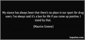 My stance has always been that there's no place in our sport for drug ...