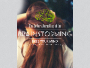 The Better Alternatives of the Brainstorming