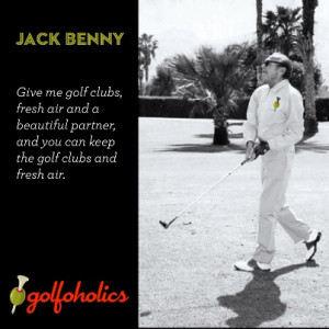 Jack Benny golfing quotation.