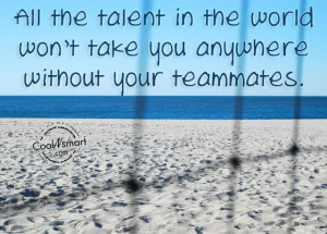 Volleyball Quote: All the talent in the world won’t...