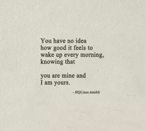 You are mine and I am yours.