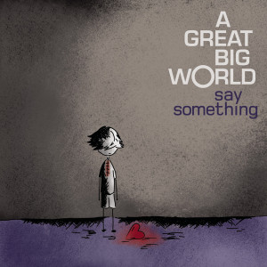 Great Big World “Say Something” (featuring Christina Aguilera ...
