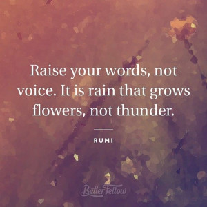 ... quotes your words not voice it is rain that grows flowers not thunder