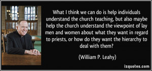 What I think we can do is help individuals understand the church ...