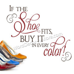 1083 IF THE SHOE FITS Humorous Wall Quote