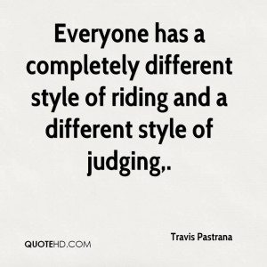 ... completely different style of riding and a different style of judging