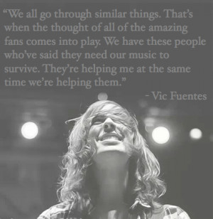 Vic Fuentes Quote