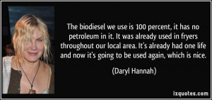 The biodiesel we use is 100 percent, it has no petroleum in it. It was ...