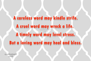 Kindness Quote: A careless word may kindle strife. A...