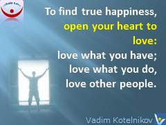 Love Happiness quotes: To achieve lasting happiness, open your heart ...