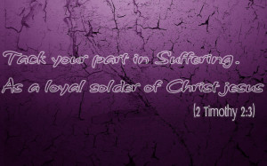 Tack Your Part In Suffering. As A Loyal Soldier Of Christ Jesus