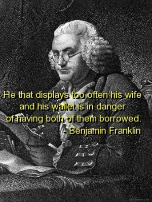 Benjamin franklin, quotes, sayings, wife, wallet, danger, wise