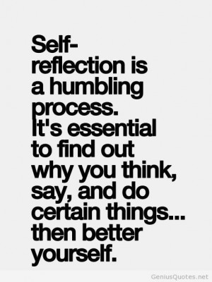 ... self reflection. If you don't think so.....your fooling your self