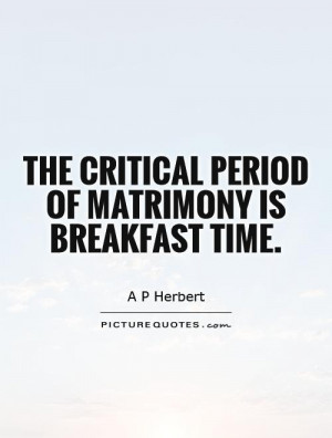 Marriage Quotes Breakfast Quotes A P Herbert Quotes