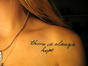 message to never give up hope as this hopeful quote tattoo on the ...