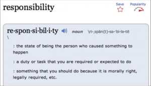 dictionary definition of responsibility talks about “the person ...