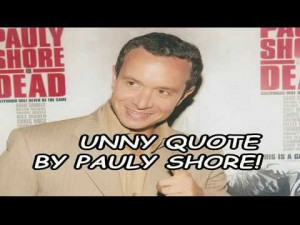 funny-quote-by-pauly-shore.jpg