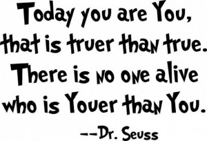 Funny quotes dr seuss edition today you are you
