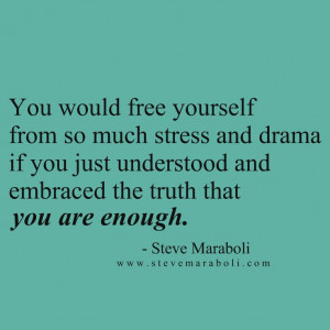 ... and embraced the truth that you are enough.