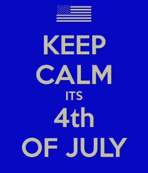 KEEP CALM ITS 4th OF JULY