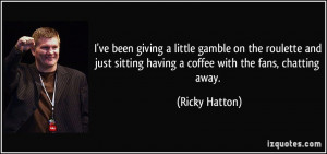 ve been giving a little gamble on the roulette and just sitting ...