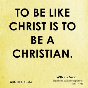 To be like Christ is to be a Christian.
