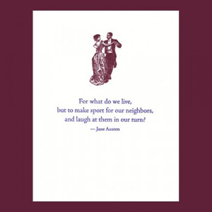Make sport of our neighbors - Jane Austen quote