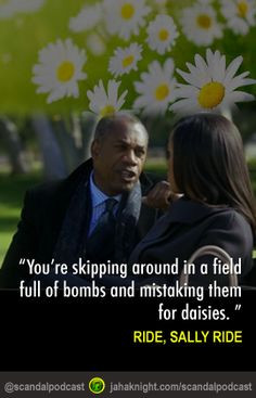 ... field full of bombs and mistaking them for daisies.