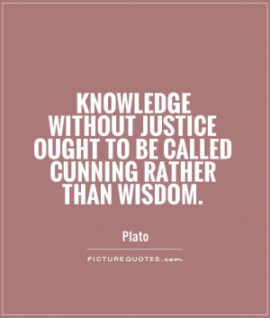 Wisdom Quotes Knowledge Quotes Justice Quotes Plato Quotes