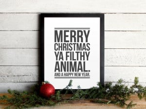 Home Alone Movie Quote Poster - Merry Christmas Ya Filthy Animal ...