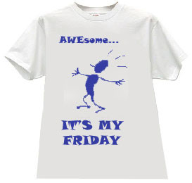 AWEsome It's My Friday