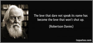 The love that dare not speak its name has become the love that won't ...