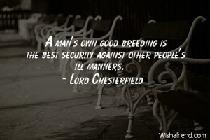 ... good breeding is the best security against other people's ill manners