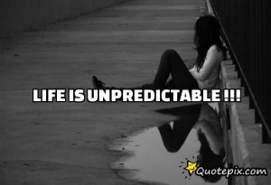 unpredictable life quotes quotesgram