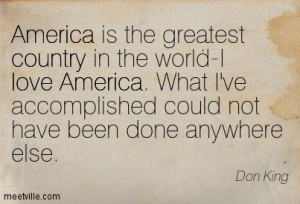 ... Is The Greatest Country In The World I Love America - America Quote